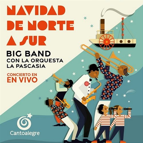 Navidad de Norte a Sur: Cantoalegre Big Band Cantoalegre & Orquesta La Pascasia