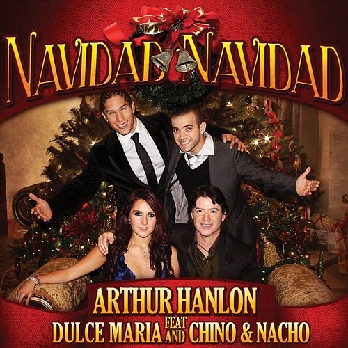 Navidad Navidad Arthur Hanlon feat. Dulce María, Chino & Nacho