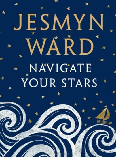 Navigate Your Stars Ward Jesmyn