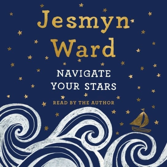 Navigate Your Stars Ward Jesmyn