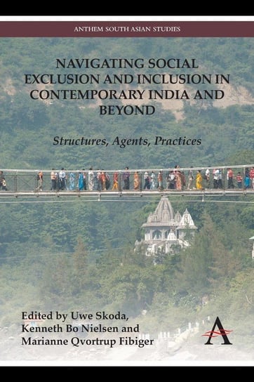 Navigating Social Exclusion and Inclusion in Contemporary India and Beyond Wimbledon Publishing