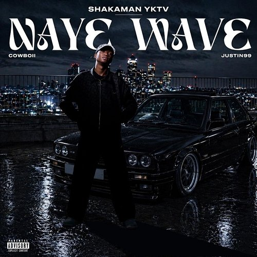 Naye Wave Shakaman YKTV, CowBoii, Justin99