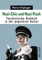 Nazi-Chic und Nazi-Trash Stiglegger Marcus