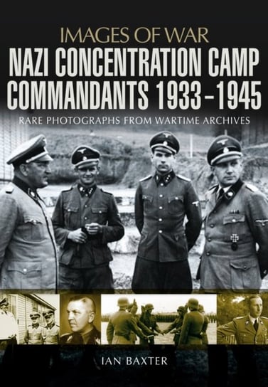 Nazi Concentration Camp Commandants 1933-1945 Baxter Ian