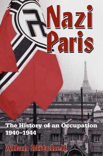 Nazi Paris Mitchell Allan