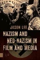 Nazism and Neo-Nazism in Film and Media Jason Lee