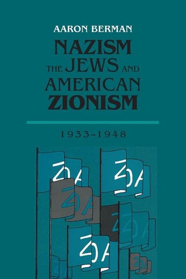 Nazism, The Jews and American Zionism, 1933-1948 Berman Aaron