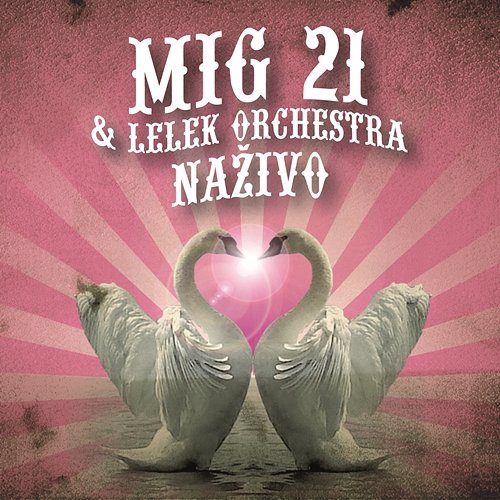Nazivo MIG 21 & LeLek Orchestra