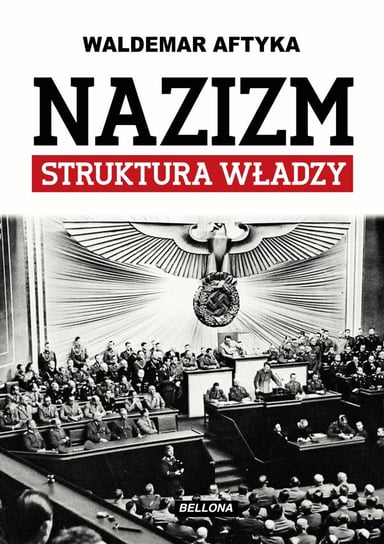 Nazizm. Struktura władzy - ebook epub Aftyka Waldemar