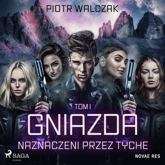 Naznaczeni przez Tyche. Gniazda. Tom 1 Walczak Piotr