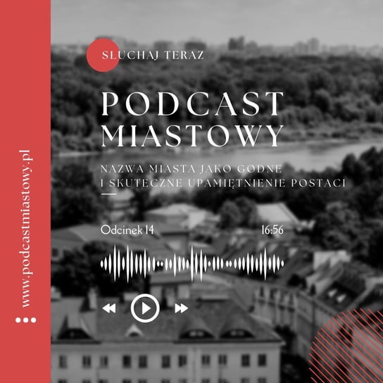 Nazwa miasta jako godne i skuteczne upamiętnienie postaci - Podcast miastowy - podcast Kamiński Paweł, Dobiegała Artur