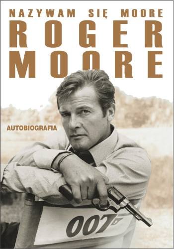 Nazywam się Moore, Roger Moore Moore Roger