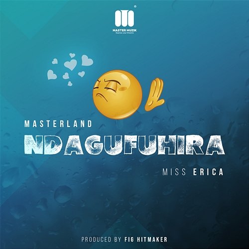 Ndagufuhira Masterland feat. Miss Erica