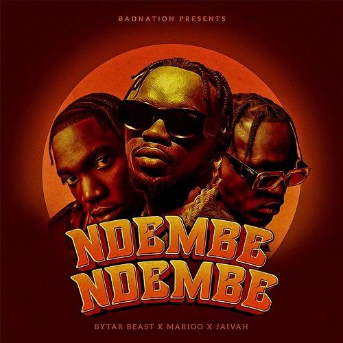 Ndembe Ndembe Marioo, & Jaivah, Bytar Beast