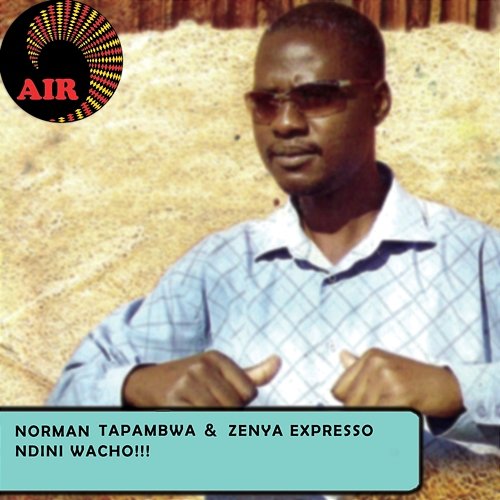 Ndini Wacho!!! Norman Tapambwa, Zenya Expresso