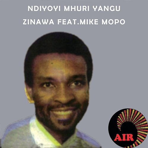 Ndiyoyi Mhuri Yangu Ziwana feat. Mike Mopo