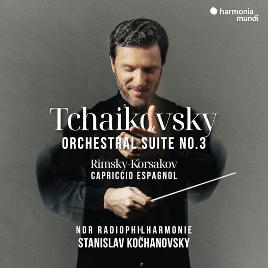 NDR Radiophilharmonie, Stanislav Kochanovsky Tchaikovsky: Orchestral Suite No. 3 - Rimsky-Korsakov: Capriccio espagnol - Tcherepnin: La Princesse lointaine Ndr Radiophilharmonie, Kochanovsky Stanislav