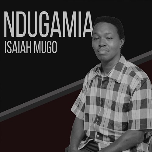 NDUGAMIA Isaiah Mugo