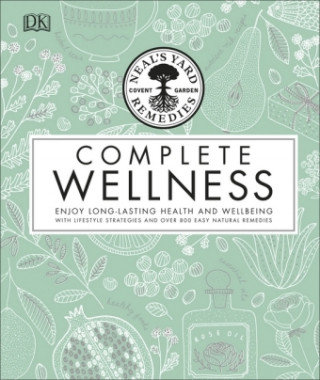 Neal's Yard Remedies Complete Wellness Curtis Susan, Thomas Pat, Wood Juliette
