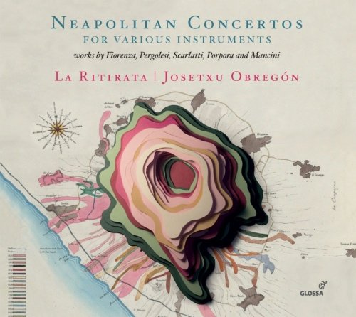 Neapolitan Concertos for Various Instruments La Ritirata