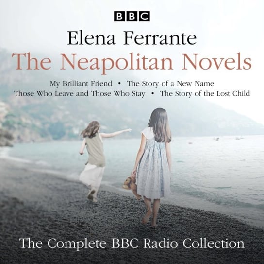 Neapolitan Novels: My Brilliant Friend, The Story of a New Name, Those Who Leave and Those Who Stay & The Story of the Lost Child Ferrante Elena