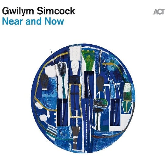 Near And Now Simcock Gwilym