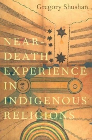Near-Death Experience in Indigenous Religions Opracowanie zbiorowe