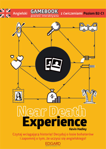 Near Death Experience. Język angielski. Powieść interaktywna. Poziom B2-C1 Opracowanie zbiorowe