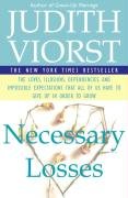 Necessary Losses: The Loves Illusions Dependencies and Impossible Expectations That All of Us Have Viorst Judith