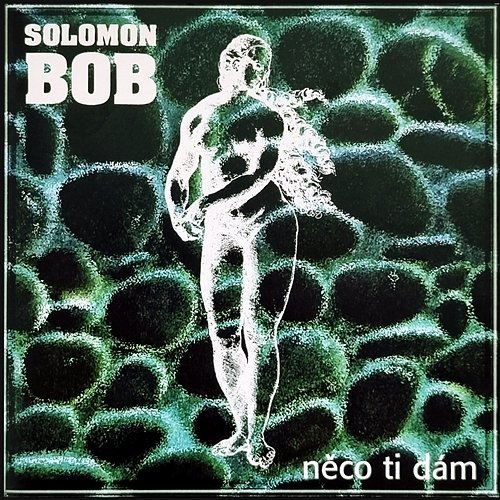 Něco ti dám Solomon Bob