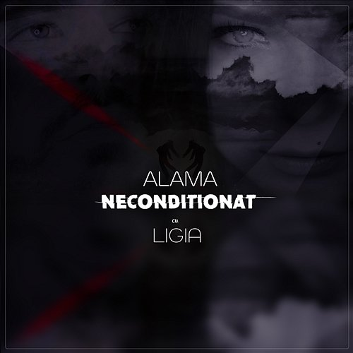 Necondiționat Alama feat. Ligia