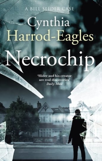Necrochip: A Bill Slider Mystery (3) Cynthia Harrod-Eagles