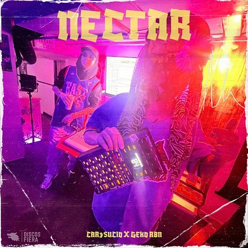 NECTAR CAR3SUCIO & Geko Rbn