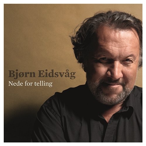 Nede For Telling Bjørn Eidsvåg