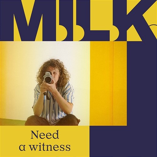 Need A Witness M.I.L.K.