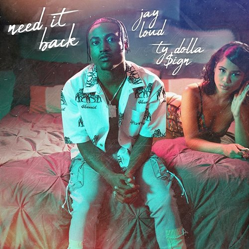 Need It Back Jay Loud feat. Ty Dolla $ign