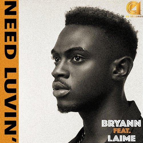 Need Luvin Bryann feat. Laime