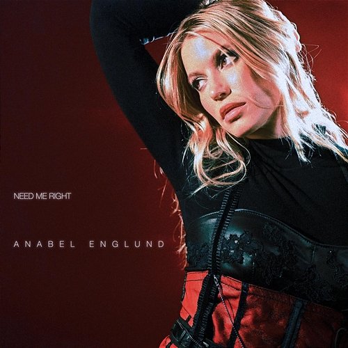 Need Me Right Anabel Englund