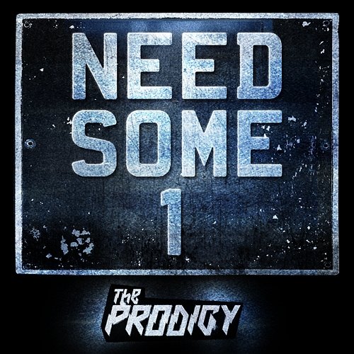 Need Some1 The Prodigy