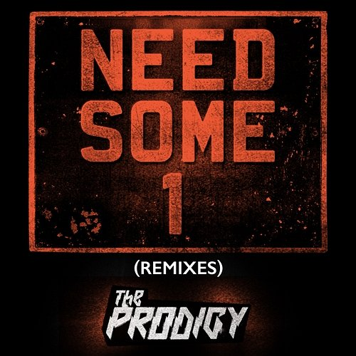 Need Some1 The Prodigy