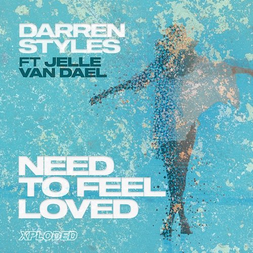 Need To Feel Loved Darren Styles feat. Jelle van Dael