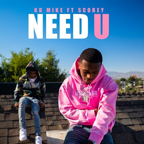 Need U KB Mike feat. Scorey