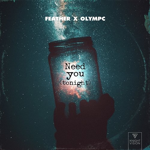 Need U (Tonight) Feather x Olympc