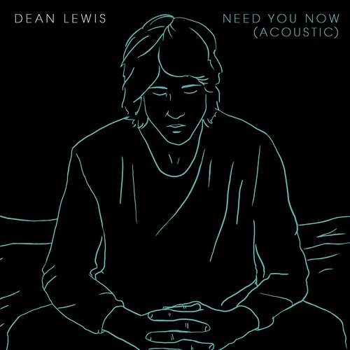 Need You Now Dean Lewis