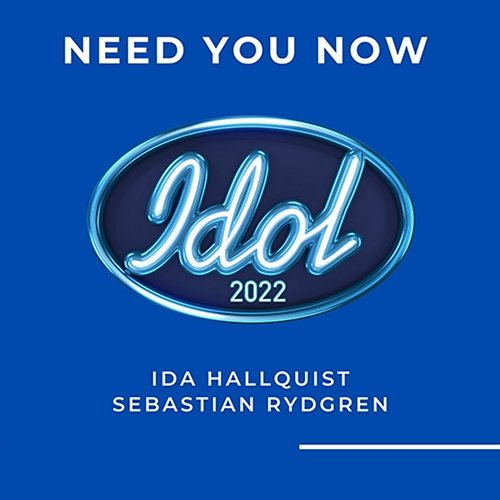 Need You Now Ida Hallquist, Sebastian Rydgren