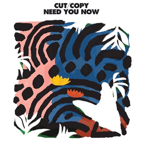 Need You Now Cut Copy
