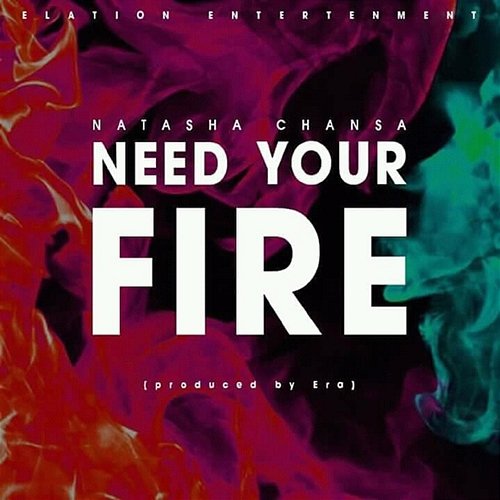 Need Your Fire Natasha Chansa