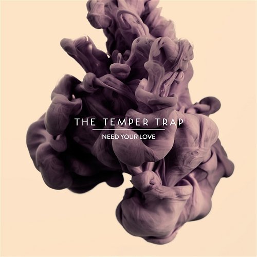 Need Your Love The Temper Trap