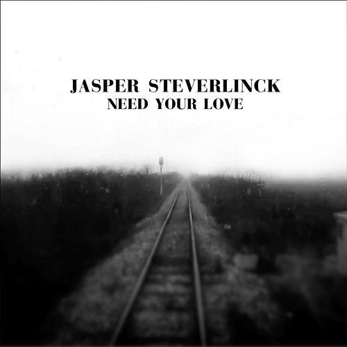 Need Your Love Jasper Steverlinck