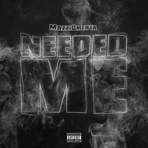 Needed Me MazziOmerta